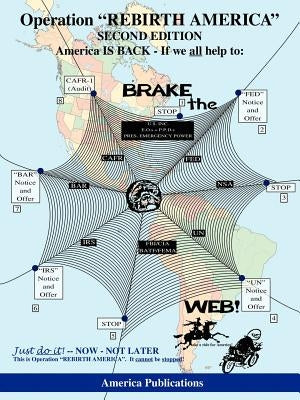 Operation "REBIRTH AMERICA" Second Edition: BRAKE the WEB by America Publications