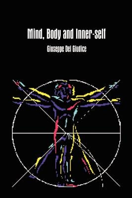 Mind, Body and Inner-self by del Giudice, Giuseppe