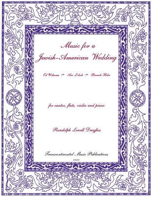 Music for a Jewish-American Wedding: For Solo Voice, Flute, Violin and Piano by Dreyfus, Randolph Lowell