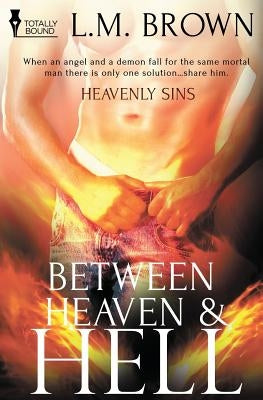 Heavenly Sins: Between Heaven and Hell by Brown, L. M.