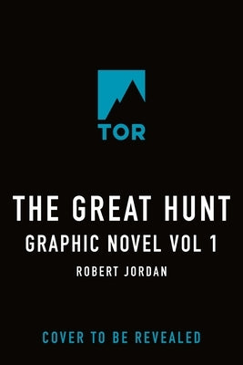 The Great Hunt: The Graphic Novel: Volume One by Jordan, Robert