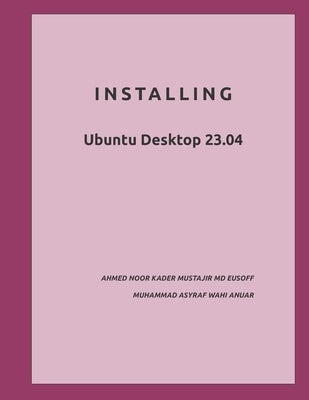 Installing: Ubuntu Desktop 23.04 by Wahi Anuar, Muhammad Asyraf
