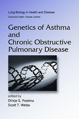 Genetics of Asthma and Chronic Obstructive Pulmonary Disease by Postma, Dirkje S.