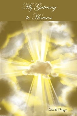 My Gateway to Heaven by Virage, Linda