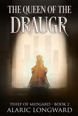 The Queen of the Draugr: Stories of the Nine Worlds by Longward, Alaric