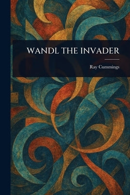 Wandl the Invader by Cummings, Ray