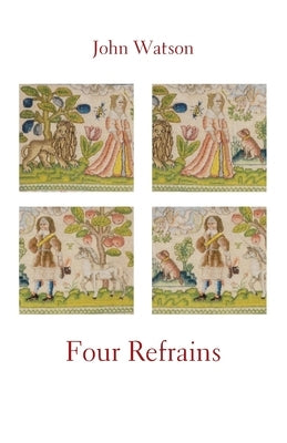 Four Refrains by Watson, John