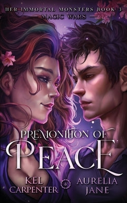 Premonition of Peace: Illustrated Edition: Her Immortal Monsters Book 3 by Carpenter, Kel