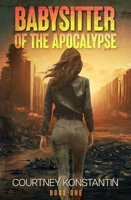 Babysitter of the Apocalypse by Konstantin, Courtney