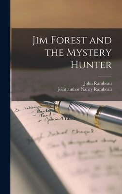 Jim Forest and the Mystery Hunter by Rambeau, John