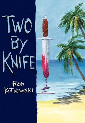 Two by Knife by Kutkowski, Ron