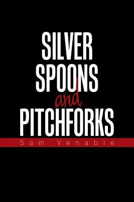 Silver Spoons and Pitchforks by Venable, Sam