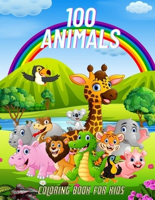 100 Animals - COLORING BOOK FOR KIDS: Sea Animals, Farm Animals, Jungle Animals, Woodland Animals and Circus Animals by Baxter, Cary