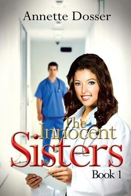 The Innocent Sisters Book I: Shessia by Dosser, Annette