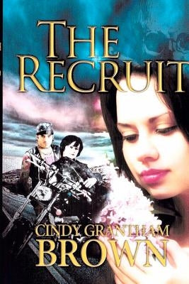 The Recruit by Brown, Cindy Grantham