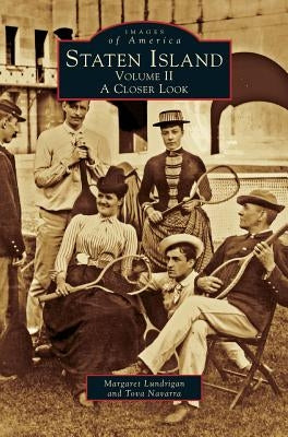 Staten Island: Volume II; A Closer Look by Lundrigan, Margaret