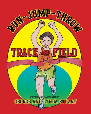 Run-Jump-Throw, Track and Field by Stuart, Lynda