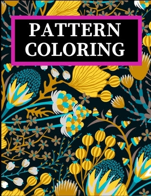 Pattern Coloring: Geometric Shapes and Patterns Coloring Book with Fun, Easy, and Relaxing Coloring Pages for stress relieve and creativ by Media, Zod-7
