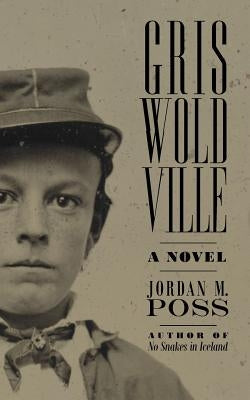Griswoldville by Poss, Jordan M.