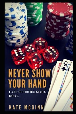 Never Show Your Hand by McGinn, Kate