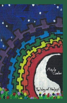 The Way of the Leaf: A Guide to Considerate Conduct by Castor, Maple