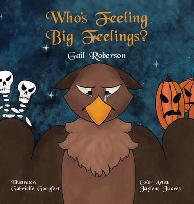 Who's Feeling Big Feelings? by Roberson, Gail