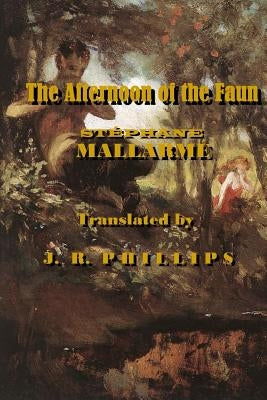 Afternoon of the Faun by Phillips, J. R.