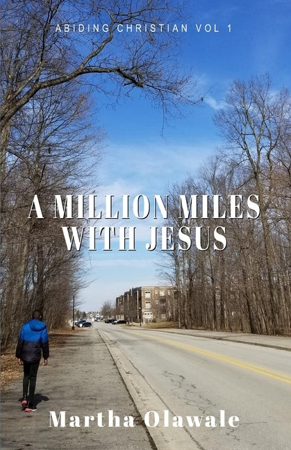 A Million Miles with Jesus by Olawale, Martha