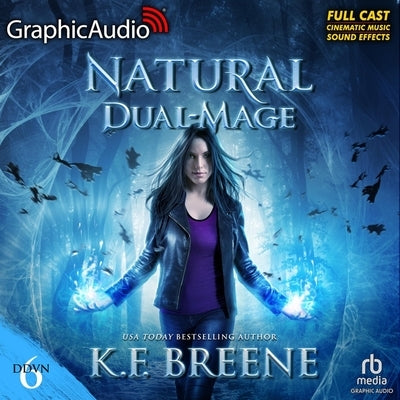 Natural Dual-Mage (Magical Mayhem Trilogy 3) [Dramatized Adaptation]: Demon Days, Vampire Nights World 6 by Breene, K. F.