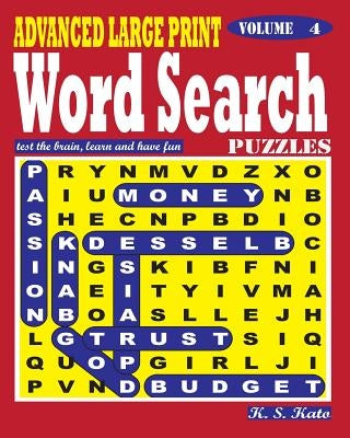 ADVANCED LARGE PRINT Word Search Puzzles. Vol. 4 by Kato, K. S.