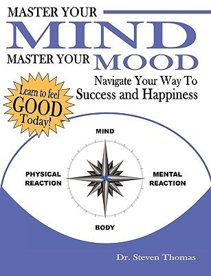 Master Your Mind Master Your Mood by Thomas, Steven