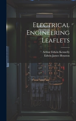 Electrical Engineering Leaflets by Houston, Edwin James