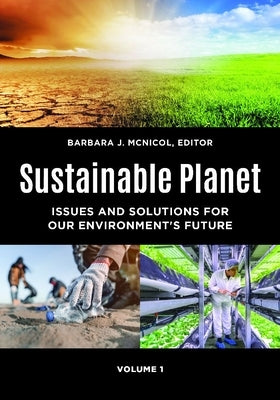 Sustainable Planet [2 Volumes]: Issues and Solutions for Our Environment's Future by McNicol, Barbara J.