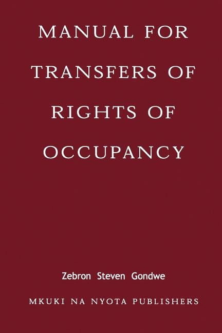 Manual for Transfers of Rights of Occupa by Gondwe, Zebron Steven