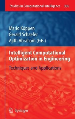 Intelligent Computational Optimization in Engineering: Techniques & Applications by Köppen, Mario
