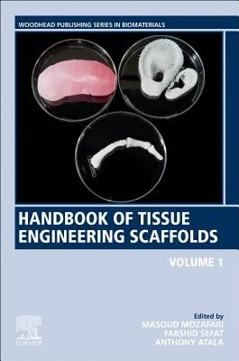 Handbook of Tissue Engineering Scaffolds: Volume One by Mozafari, Masoud