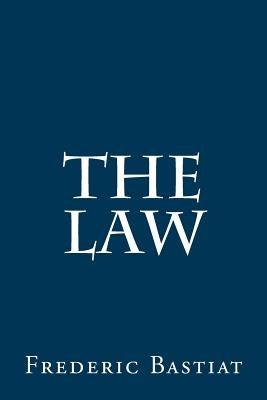 The Law by Bastiat, Frederic