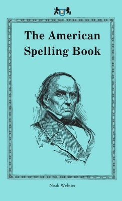 The American Spelling Book by Webster, Noah