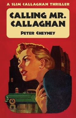 Calling Mr. Callaghan: A Slim Callaghan Thriller by Cheyney, Peter