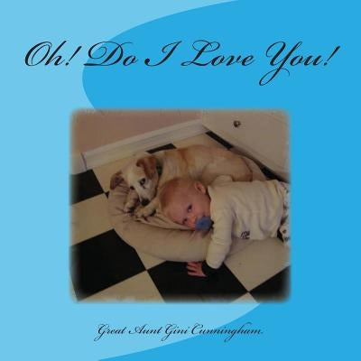 Oh! Do I Love You! by Cunningham, Great Aunt Gini