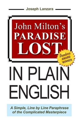 John Milton's Paradise Lost In Plain English: A Simple, Line By Line Paraphrase Of The Complicated Masterpiece by Milton, John