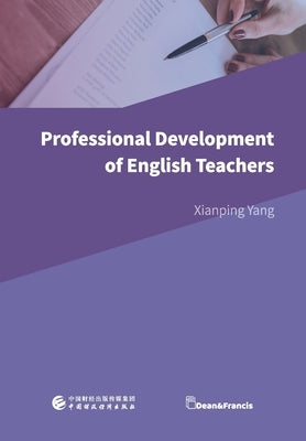 Professional Development of English Teachers by Yang, Xianping