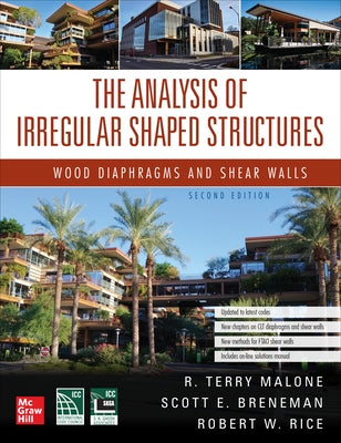 The Analysis of Irregular Shaped Structures: Wood Diaphragms and Shear Walls, Second Edition by Malone, Terry