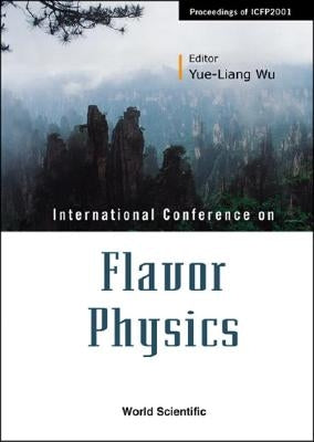 Flavor Physics, Proceedings of Icfp2001 by Wu, Yue-Liang
