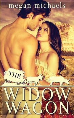 The Widow Wagon: Second Chances by Michaels, Megan