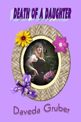 Death of a Daughter by Gruber, Daveda