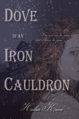 Dove in an Iron Cauldron by Knox, Hadas