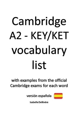 Cambridge A2 - KEY/KET vocabulary list (versión española) by Defévère, Isabelle
