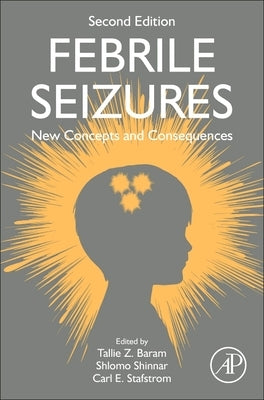 Febrile Seizures: New Concepts and Consequences by Baram, Tallie Z.