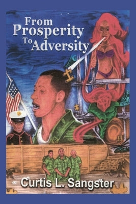 From Prosperity to Adversity by Sangster, Curtis L.